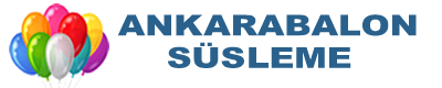 Ankara Balon Süsleme Ankara Balon Süsleme